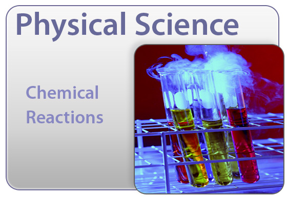 Physical Science: Chemical Reactions, test tubes